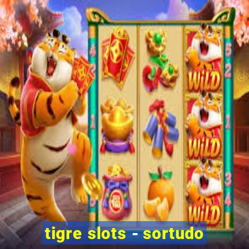 tigre slots - sortudo