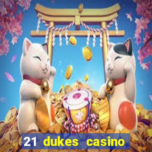 21 dukes casino free spins