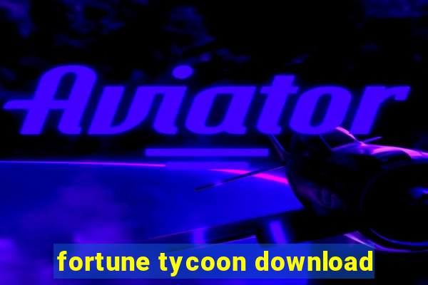 fortune tycoon download