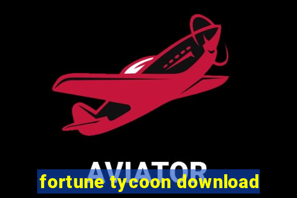 fortune tycoon download