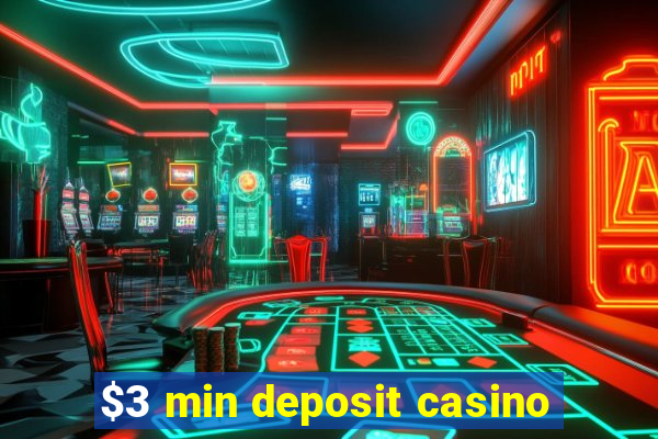 $3 min deposit casino