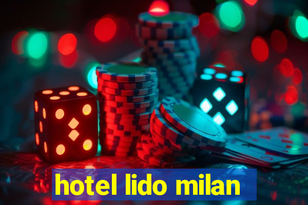 hotel lido milan