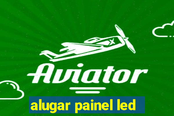 alugar painel led