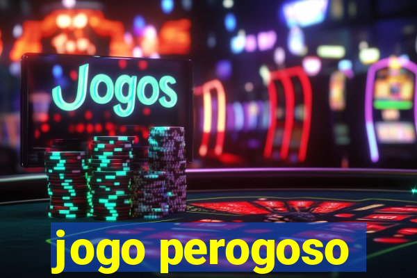 jogo perogoso