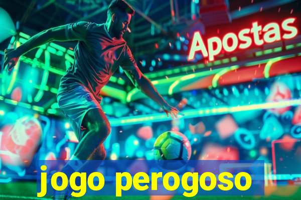 jogo perogoso