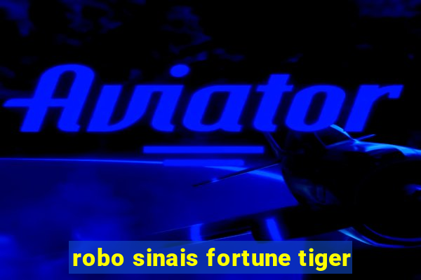 robo sinais fortune tiger