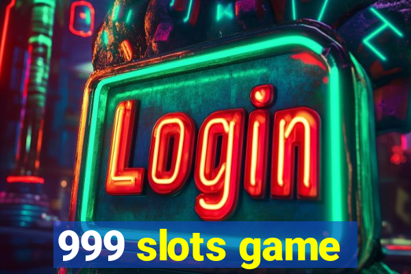 999 slots game