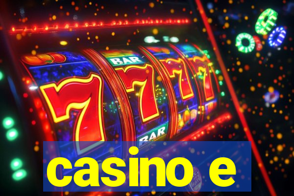 casino e