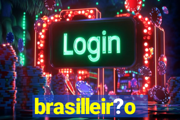 brasilleir?o