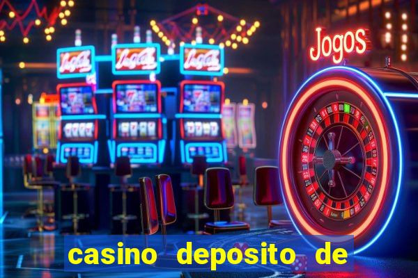 casino deposito de 1 real