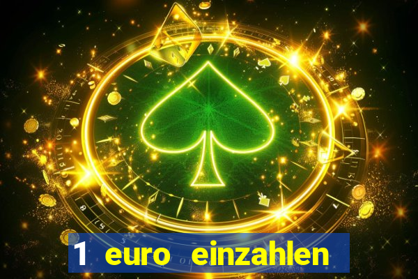 1 euro einzahlen casino 2018