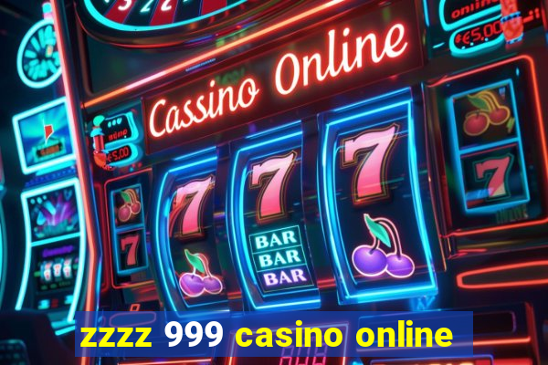 zzzz 999 casino online