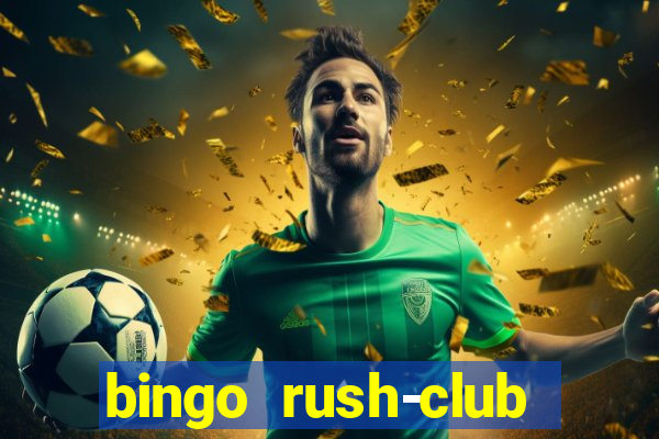 bingo rush-club bingo games