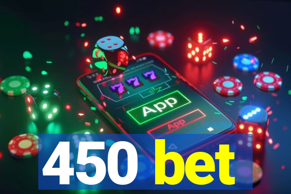 450 bet