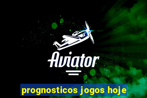 prognosticos jogos hoje