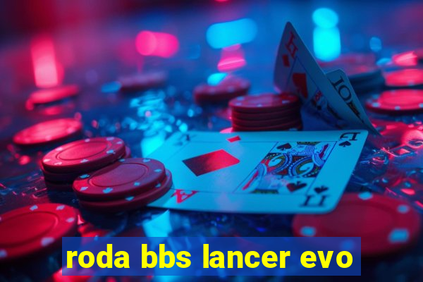 roda bbs lancer evo