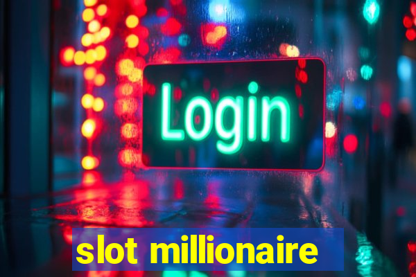 slot millionaire