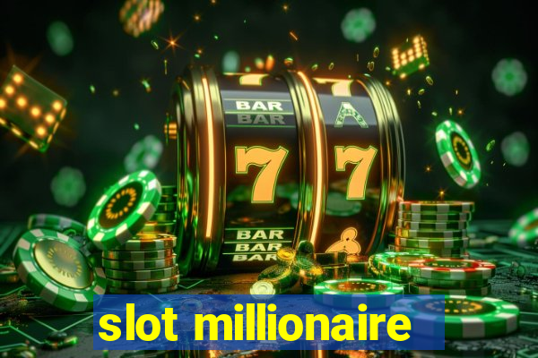 slot millionaire