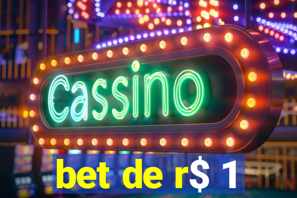 bet de r$ 1