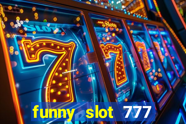 funny slot 777 machine jili