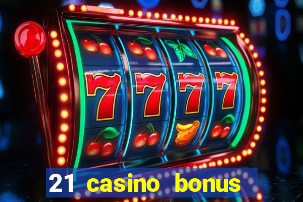 21 casino bonus ohne einzahlung