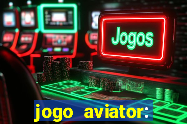 jogo aviator: casino slots