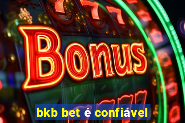 bkb bet é confiável