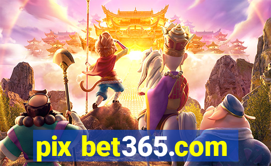 pix bet365.com