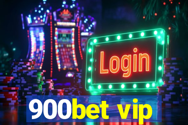 900bet vip