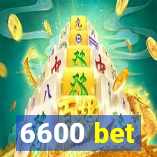 6600 bet