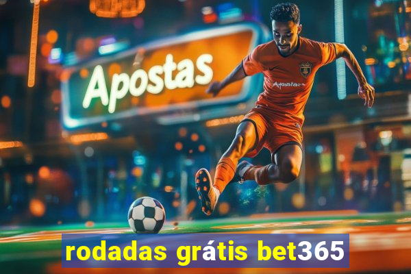 rodadas grátis bet365