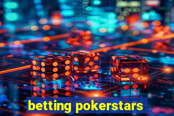 betting pokerstars