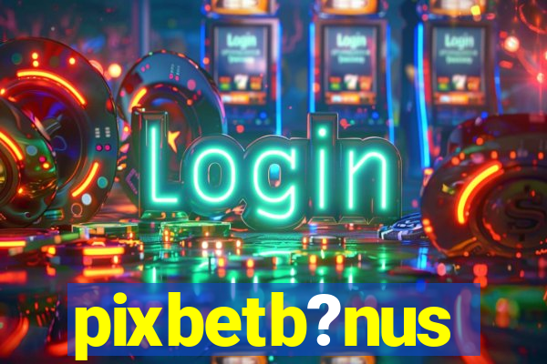 pixbetb?nus