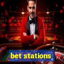 bet stations