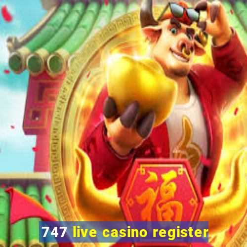 747 live casino register