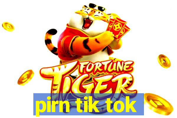 pirn tik tok