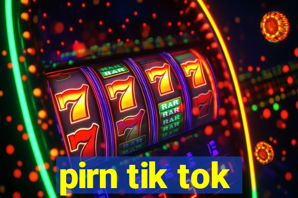 pirn tik tok