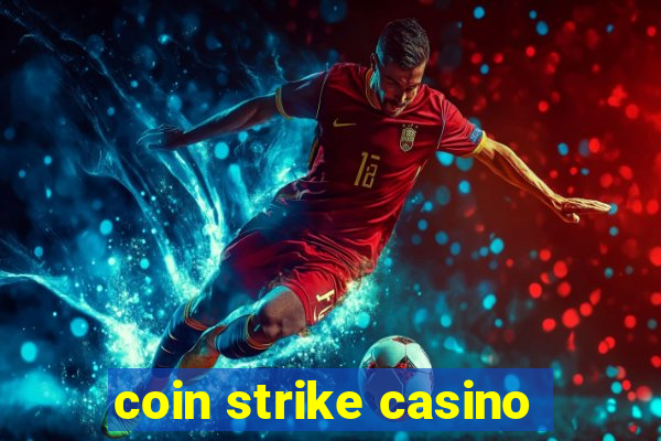 coin strike casino