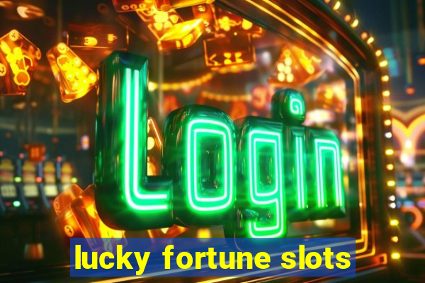 lucky fortune slots