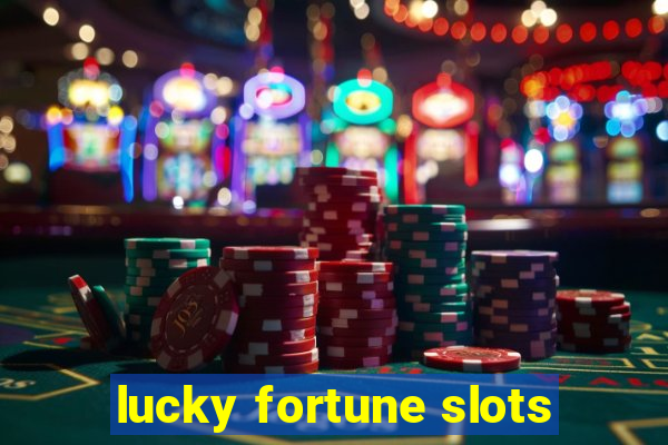 lucky fortune slots