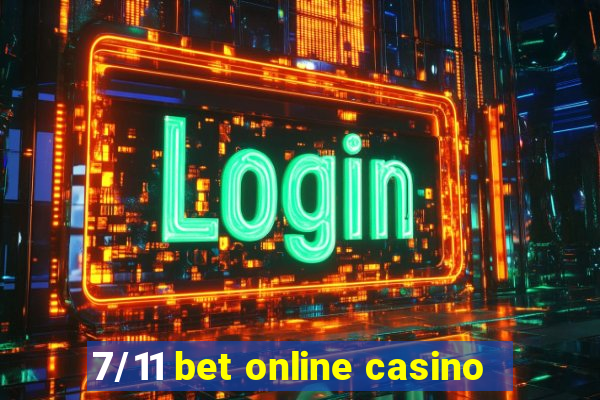 7/11 bet online casino