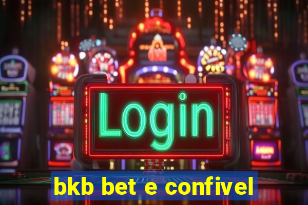 bkb bet e confivel