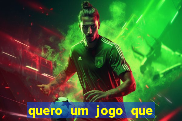 quero um jogo que ganha dinheiro