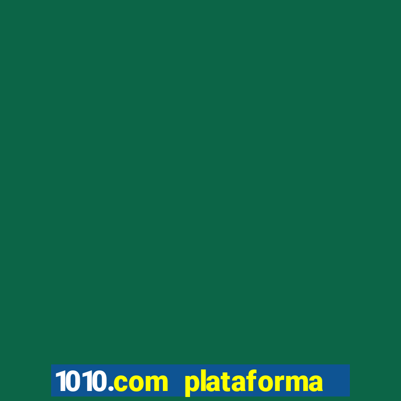 1010.com plataforma de jogos