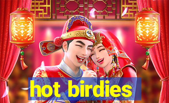 hot birdies