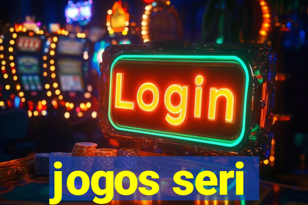 jogos seri