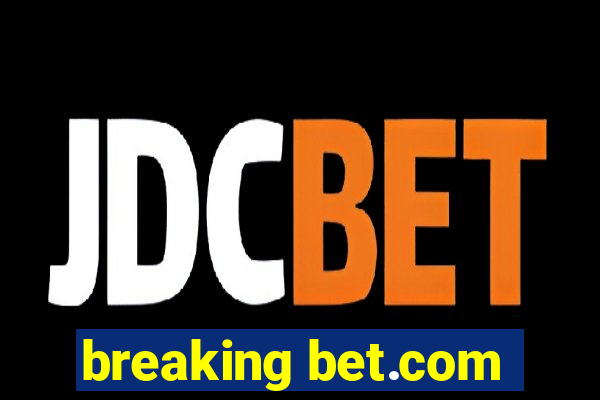 breaking bet.com