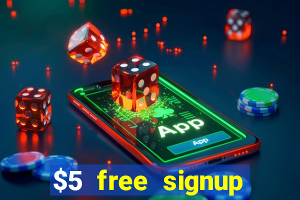 $5 free signup bonus casino