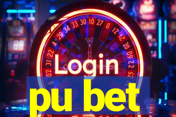 pu bet