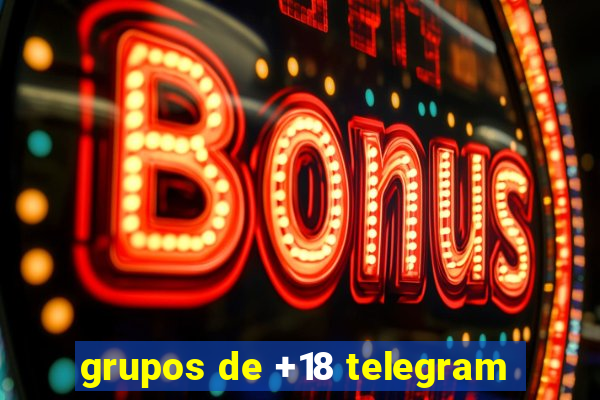 grupos de +18 telegram